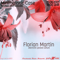Florian Martin @ Minimalistic Case (21.08.2021) by Electronic Beatz Network