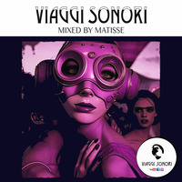 VIAGGI SONORI | MIXED BY MATISSE | Ep.27 by VIAGGI SONORI