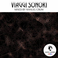 VIAGGI SONORI | MIXED BY  MANUEL CROW | Ep.13 by VIAGGI SONORI