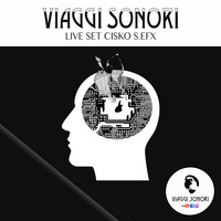 VIAGGI SONORI | SENSORY | LIVE SET CISKO S.EFX | Ep.14 by VIAGGI SONORI