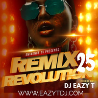 DJ EAZY T - Remix Revolution Vol. 25 by DJ Eazy T