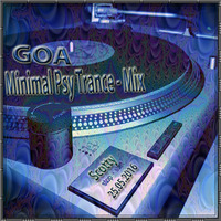 GOA - Minimal - Psy-Trance - Mix - 25.05.2016 by Scotty