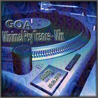 GOA - Minimal - Psy-Trance - Mix - 09.06.2016 by Scotty