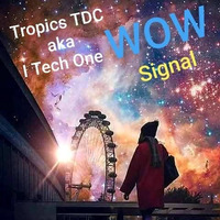 Tropics TDC aka I Tech One - WOWsignal by ITechOne aka TropicsTDC
