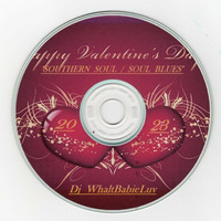 Southern Soul / Soul Blues / R&amp;B Valentine's Day Vibes 2023 (Dj WhaltBabieLuv) by Dj WhaltBabieLuv's