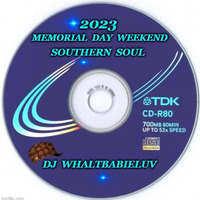 Southern Soul / Soul Blues / R&amp;B:  Memorial Day Weekend 2023 II (Dj WhaltBabieLuv) by Dj WhaltBabieLuv's