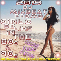 DJ Mixbeat Promo - Girls be like in the 80s&amp;90s (2019) by DJ Mixbeat Promo