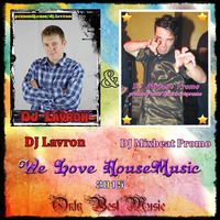 DJ Lavron &amp; DJ Mixbeat Promo - We Love HouseMusic (2015) by DJ Mixbeat Promo