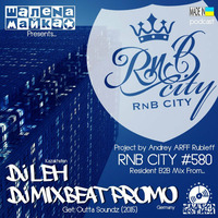 RNB CITY (580) 23.10.2015 - B2B Mix from DJ Leh (Kz) &amp; DJ Mixbeat Promo (Germany) by DJ Mixbeat Promo