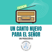 Un Canto Nuevo para el Señor [Radio]