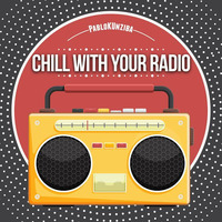 Chill with Your Radio by PabloKUnziba Folge VI by Chill with Your Radio by PabloKUnziba