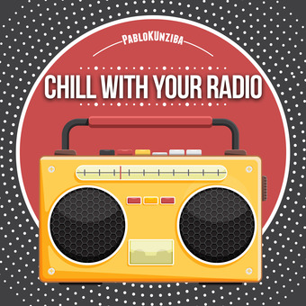 Chill with Your Radio by PabloKUnziba