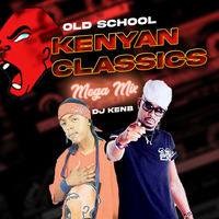 Old School Kenyan Classics (Mega Mix) by DJ KenB
