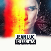 Jean Luc - Infernitas (Original Mix) (FREE DOWNLOAD) by Jean Luc