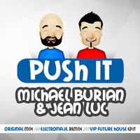 Michael Burian &amp; Jean Luc - Push It (Original Mix) by Jean Luc