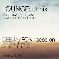 Lounge Cut Mix - Tributo a CLUB DES BELUGAS (2016.02.06) by Fon Martínez