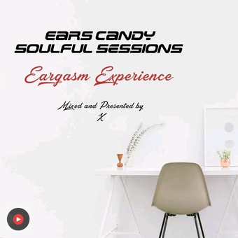 Ears Candy soulful sessions  #Master X