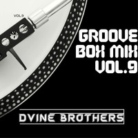 Dvine Brothers-Groove Box Mix Vol.9 by Dvine Brothers