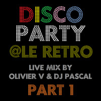 Le Rétro Disco Party April 16 (Part 1) by DJ Pascal Belgium