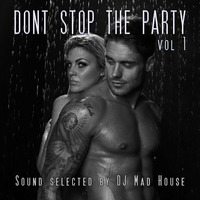 Dont Stop The Party (Vol 1) by DJMadhouse