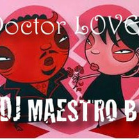 Maestro_B-Doctor_Love by Brent Silby
