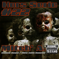 Mitch' A. @ Hors Serie #22 [Techno] by Mitch' A.