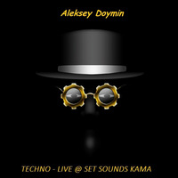 Aleksey Doymin - TECHNO - LIVE @ SET SOUNDS KAMA by Aleksey  Doymin