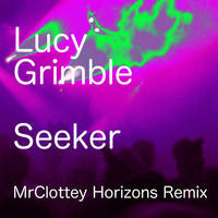 Lucy Grimble - Seeker (MrClottey Horizons Mix) 112kbps by MrClottey