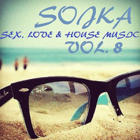 SOJKA - SEX, LOVE & HOUSE MUSIC - VOL.8 by SOJKA