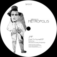 SIM007 - JMF - Point To Yourself EP (incl. reKreation & Dudley Strangeways Remixes) by silenceinmetropolis
