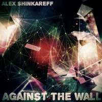 Alex Shinkareff - Against the wall by Alex Shinkareff