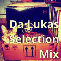 Da Lukas // Selections Mix