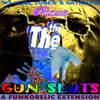 The The - Gun Sluts (A Funkorelic Extension) (8.00) by Funkorelic