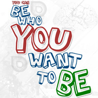 Be what you want to Be!!!!!!!! by The Mouse Hole T.V  24/7 Psytrance