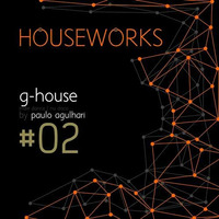 Programa HOUSEWORKS #2 - Maio 2015 by DJ Paulo Agulhari