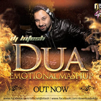 DUA (EMOTIONAL MASHUP) DJ HITESH by DJ HITESH WORLDWIDE