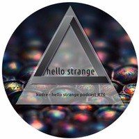 kudre - hello strange podcast #76 by hello  strange