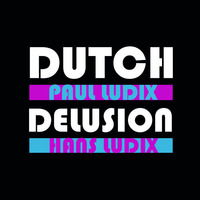 feat. Hans Ludix - Dutch Delusion by Paul Ludix