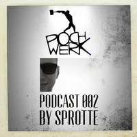 Pochwerk Podcast#002 by Sprotte by POCHWERK
