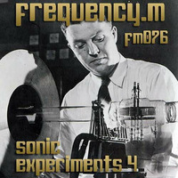 Sonic Experiments 4 (fm076) by frequency.m