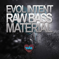 Raw Bass Material(TBT Remaster)[FREE DOWNLOAD] by Evol Intent