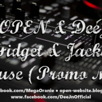 OPEN &amp; DEEJN - FIDGET &amp; JACKIN 'House [Promo Mix] (16.08.2014) by OPEN