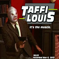 TAFFI LOUIS - It's The Muscle. by Taffi Louis