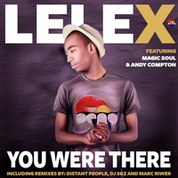 Lele X ft Magic Soul & Andy Compton You Were There Distant People Remix by joey silvero
