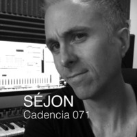 Sejon - Cadencia 071 (November 2015) feat. Sejon (2 Hour Mix) by Sejon