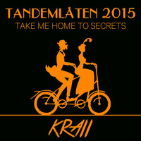 Take Me Home To Secrets - Tandemlåten 2015 (Tiesto, KSHMR, Cash Cash, Bebe Rexha &amp; Krewella Mashup) by Gustav Krantz Mashups