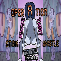 Operation: Bounce That Stink Whistle (Bombs AwayXDaDaLifeXPeteyPabloXLudacris+MORE!!) (MshMfia) by BigSpinBill
