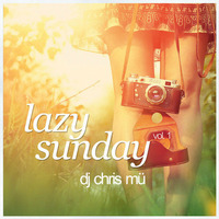 DJ ChrisMü - lazy sunday - Vol. 1 by djchrismue