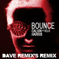 Calvin Harris - Bounce (Dave Remix's Remix) by Dave RMX