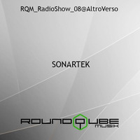 Sonartek - Round Qube Music Podcast #08 by ALTROVERSO